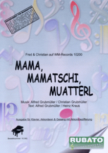 Mama, Mamatschi, Muatterl - click here