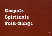 Gospels Spirituals Folk-Songs - click here
