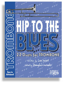 Hip To The Blues for Trombone with CD - click here Hip To The Blues for Trombone with CD - click here