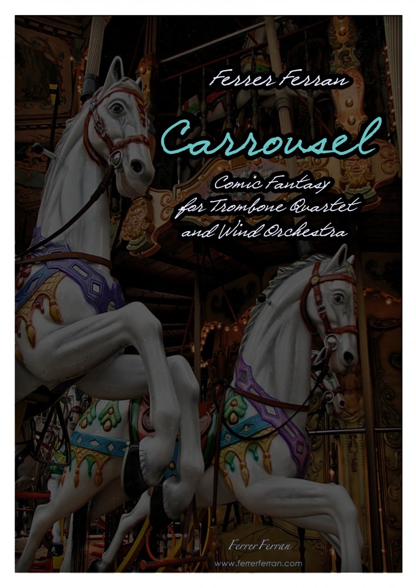 Carrousel (Comic Fantasy for Trombone Quartet an Wind Orchestra) - click here