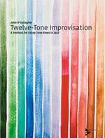 12-Tone Improvisation - A Method For Using Tone Rows In Jazz - click here 12-Tone Improvisation - A Method For Using Tone Rows In Jazz - click here