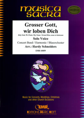 Grosser Gott, wir loben Dich (Holy God, We Praise Thy Name) - click here
