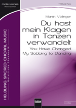 Du hast mein Klagen in Tanzen verwandelt (You have Changed My Sobbing to Dancing) - click here