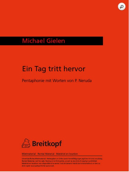Ein Tag tritt hervor - Pentaphonie mit Worten von P. Neruda (1961/63) - click here