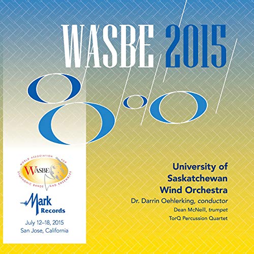 2015 WASBE San Jose, USA: University of Saskatchewan Wind Orchestra - click here