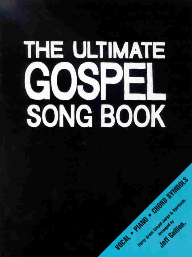 Ultimate Gospel Song Book - click here Ultimate Gospel Song Book - click here