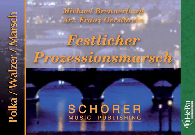 Festlicher Prozessionsmarsch - click here Festlicher Prozessionsmarsch - click here
