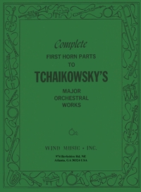 Complete first Horn Parts to Peter Tchaikowsky's Major Orchestral Works - click here