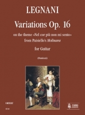 Variations on the theme «Nel cor più non mi sento» from Paisiello's «Molinara» Op. 16 - click here Variations on the theme «Nel cor più non mi sento» from Paisiello's «Molinara» Op. 16 - click here