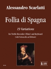 Follia di Spagna. 19 Variations for Treble Recorder (Flute) and Keyboard (with Violoncello ad libitum) - click here Follia di Spagna. 19 Variations for Treble Recorder (Flute) and Keyboard (with Violoncello ad libitum) - click here