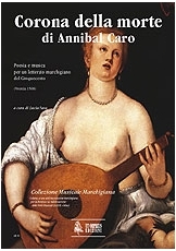 Corona della morte di Annibal Caro. Poesia e musica per un letterato marchigiano del Cinquecento - click here