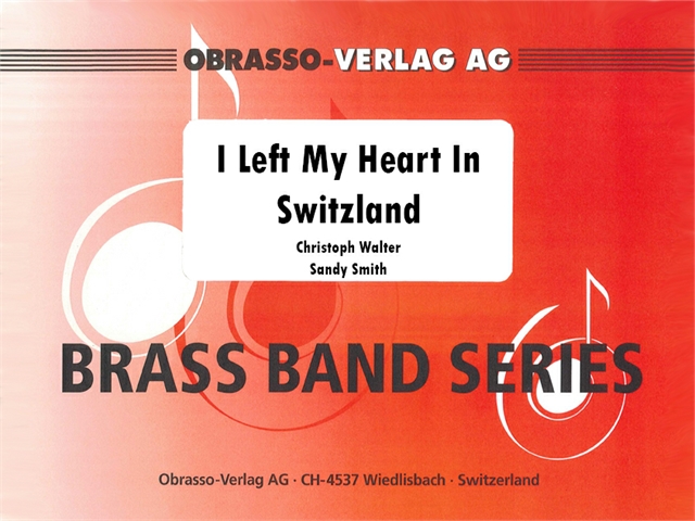 I Left My Heart In Switzerland - click here