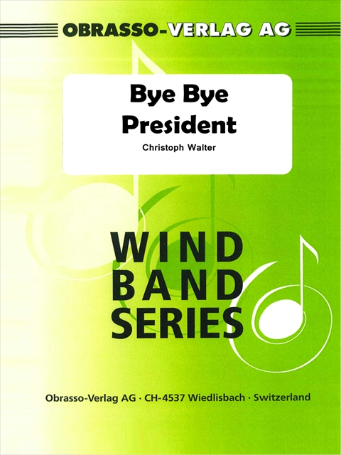 Bye Bye President - click here
