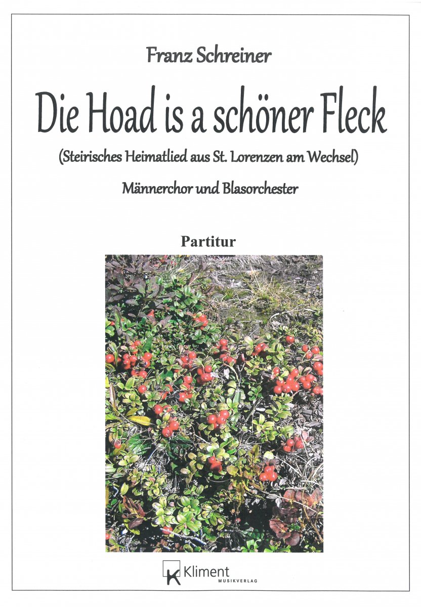 Die Hoad is a schöner Fleck (Steirisches Heimatlied aus St. Lorenzen am Wechsel) - click here Die Hoad is a schöner Fleck (Steirisches Heimatlied aus St. Lorenzen am Wechsel) - click here