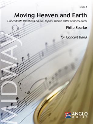 Moving Heaven and Earth (Concertante Variations on an Original Theme after Gabriel Fauré) - click here Moving Heaven and Earth (Concertante Variations on an Original Theme after Gabriel Fauré) - click here