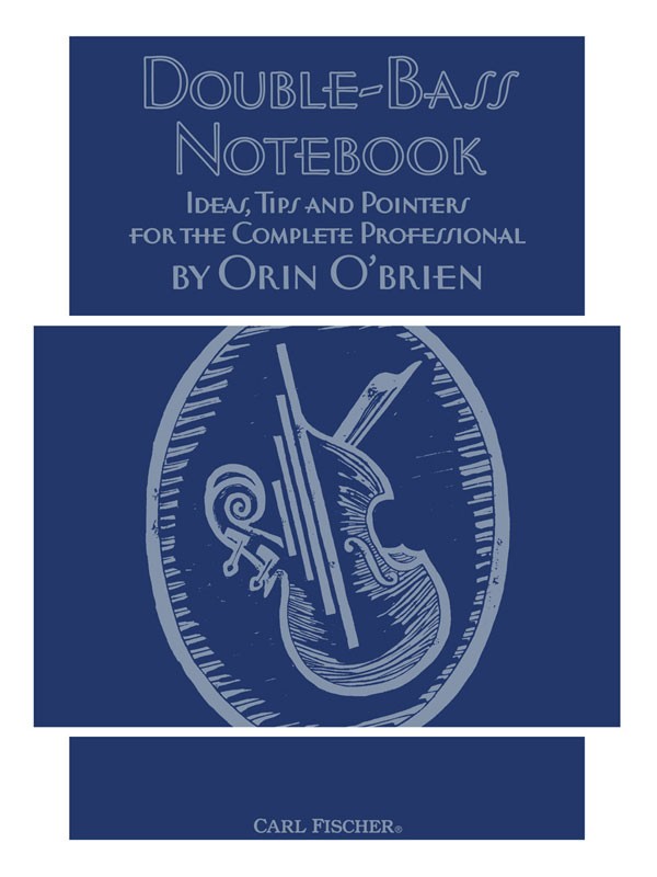 Double-Bass Notebook (Ideas, Tips and Pointers for the Complete Professional) - click here