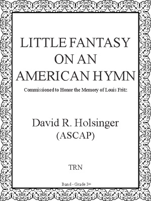 Little Fantasy on an American Hymn - click here Little Fantasy on an American Hymn - click here