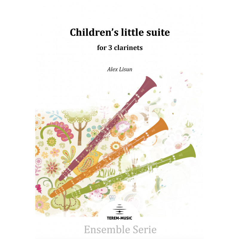Children’s little suite for 3 clarinets - click here Children’s little suite for 3 clarinets - click here