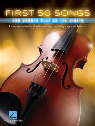 First 50 Songs You Should Play on the Violin - click here