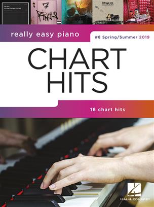 Really Easy Piano: Chart Hits 8 (Spring-Summer 2019) - click here Really Easy Piano: Chart Hits 8 (Spring-Summer 2019) - click here