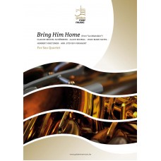 Bring him Home (from "les Misérables") - sax quartet - click here Bring him Home (from "les Misérables") - sax quartet - click here