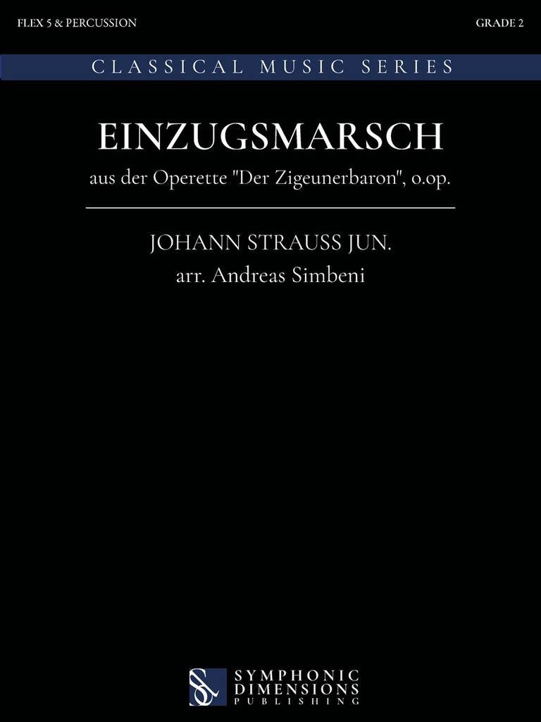 Einzugsmarsch (aus der Operette 'Der Zigeunerbaron') - click here Einzugsmarsch (aus der Operette 'Der Zigeunerbaron') - click here
