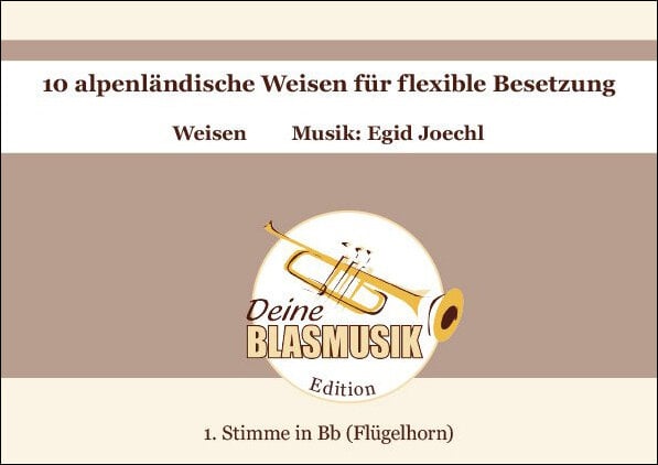 10 alpenländische Weisen für flexible Besetzung - click here 10 alpenländische Weisen für flexible Besetzung - click here