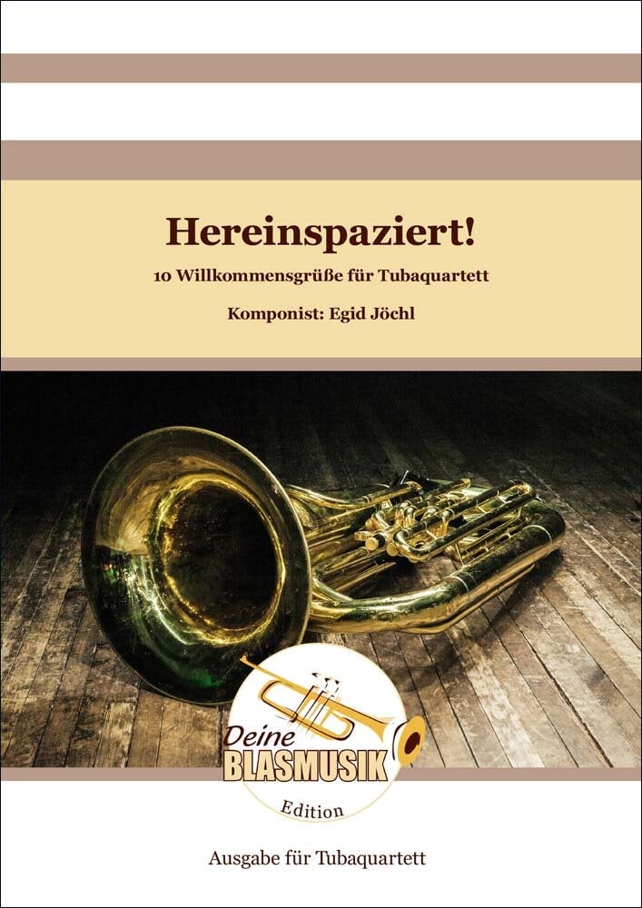 Hereinspaziert! - 10 Willkommensgrüße für Tubaquartett - click here Hereinspaziert! - 10 Willkommensgrüße für Tubaquartett - click here
