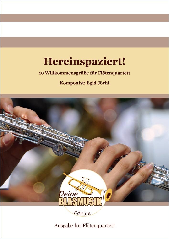 Hereinspaziert! - 10 Willkommensgrüße für Flötenquartett - click here Hereinspaziert! - 10 Willkommensgrüße für Flötenquartett - click here