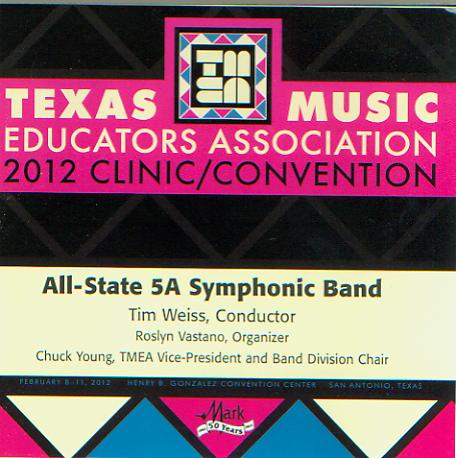 2012 Texas Music Educators Association: All-State 5A Symphonic Band - click here