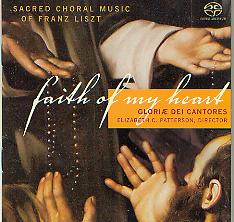 Faith of My Heart: Sacred Choral Music of Franz Liszt - click here