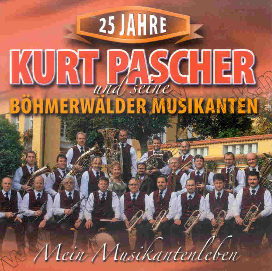 Mein Musikantenleben - 25 Jahre Kurt Pascher und seine B�hmerw�lder Musikanten - click here