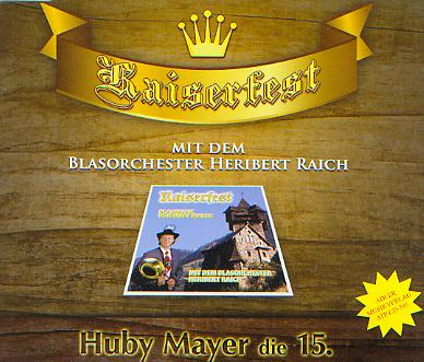 Kaiserfest (Huby Mayer die 15.) - click here