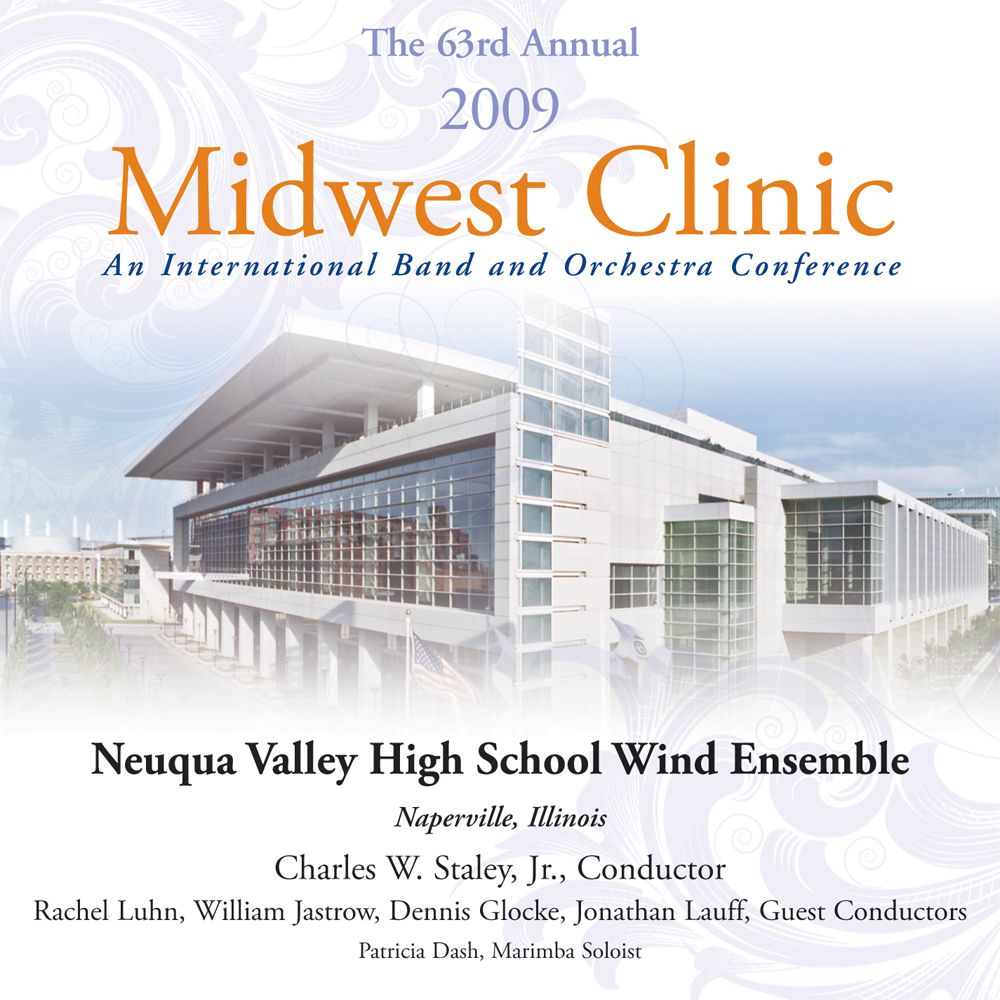 2009 Midwest Clinic: Neuqua Valley High School Wind Ensemble - click here 2009 Midwest Clinic: Neuqua Valley High School Wind Ensemble - click here