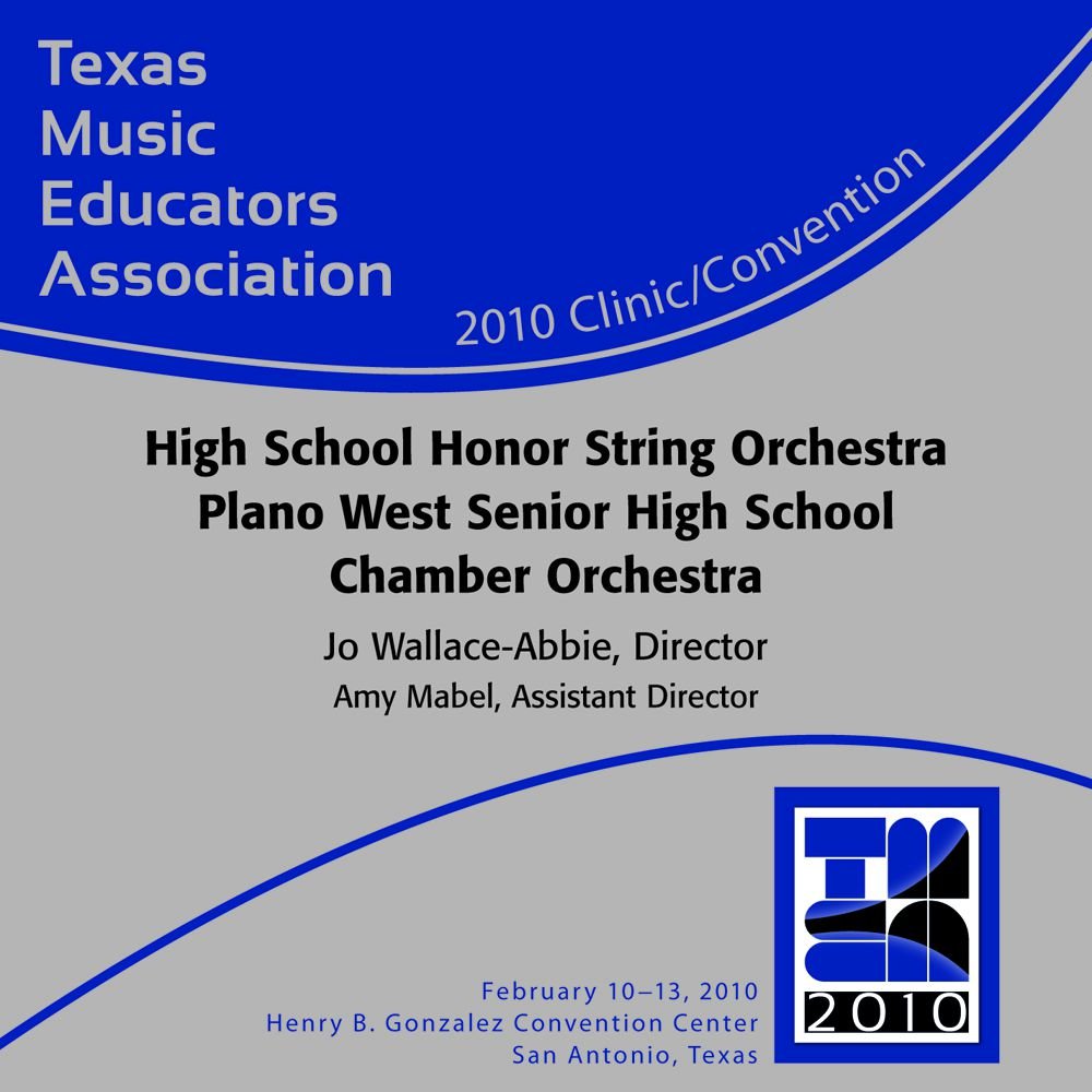 2010 Texas Music Educators Association: HS Honor String Orchestra Plano West Senior HS Chamber Orchestra - click here