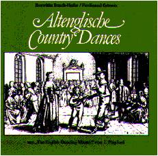 ALTENGLISCHE COUNTRY DANCES CD - click here ALTENGLISCHE COUNTRY DANCES CD - click here