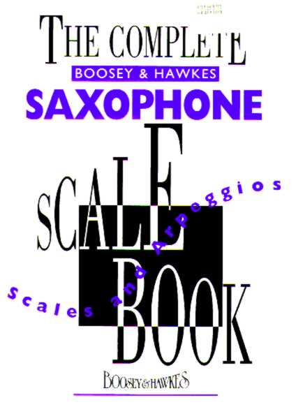 Complete Boosey and Hawkes Saxophone Scale Book, The - click here