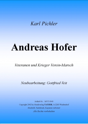 Andreas Hofer - Veteranen und Krieger Verein-Marsch - click here Andreas Hofer - Veteranen und Krieger Verein-Marsch - click here