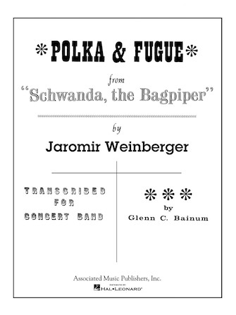 Polka and Fugue from 'Schwanda, the Bagpiper' - click here Polka and Fugue from 'Schwanda, the Bagpiper' - click here