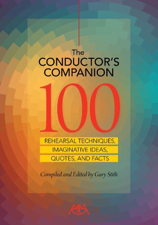 Conductor's Companion, The (100 Rehearsal Techniques, Imaginative ideas, Quotes and Facts) - click here Conductor's Companion, The (100 Rehearsal Techniques, Imaginative ideas, Quotes and Facts) - click here