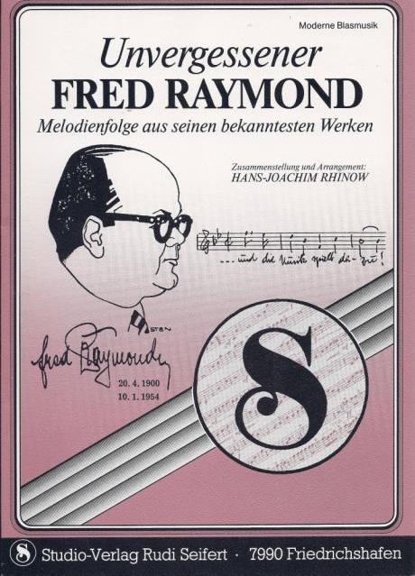 Unvergessener Fred Raymond - click here