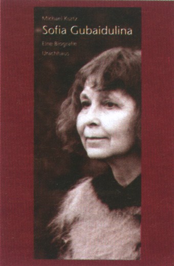 Sofia Gubaidulina: Eine Biografie - click here Sofia Gubaidulina: Eine Biografie - click here