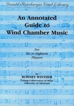 Annotated Guide to Wind Chamber Music for Six to Eighteen Players, An - click here Annotated Guide to Wind Chamber Music for Six to Eighteen Players, An - click here