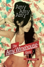 Amy, Amy, Amy - Die Amy Winehouse-Story - click here