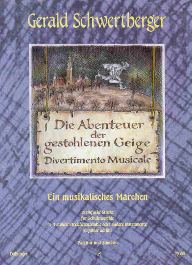 Abenteuer der gestohlenen Geige, Die (Ein musikalisches Märchen) - click here Abenteuer der gestohlenen Geige, Die (Ein musikalisches Märchen) - click here