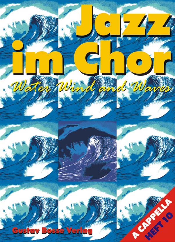Jazz im Chor Heft #10: 'Water, Wind and Waves': Drei S�tze (Get Under Sail / A RainyDay / I set My Sail) - click here