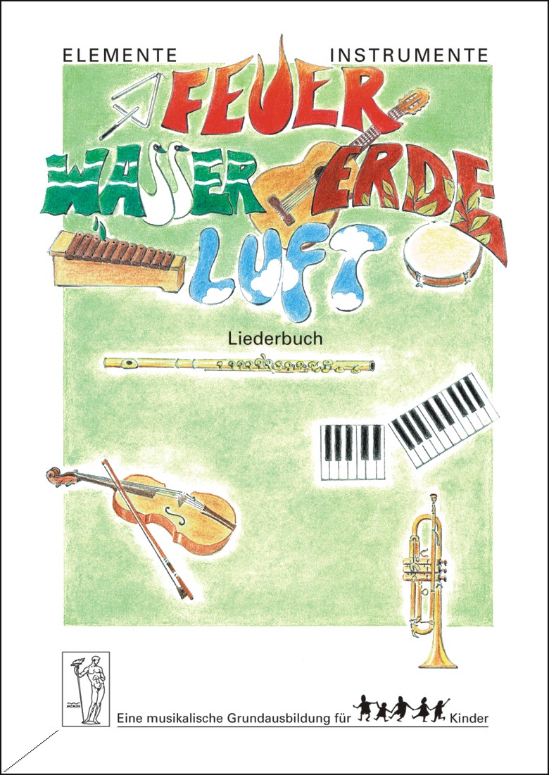 Elemente - Instrumente: Feuer - Wasser - Erde - Luft. Liederbuch - click here
